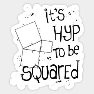 It's Hyp to be Squared (black) Sticker